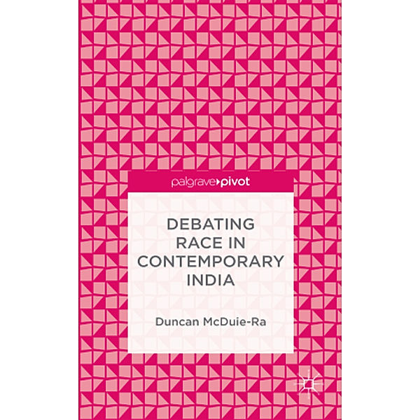 Debating Race in Contemporary India, Duncan McDuie-Ra