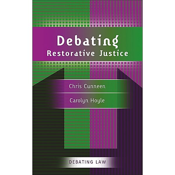 Debating Restorative Justice, Chris Cunneen, Carolyn Hoyle