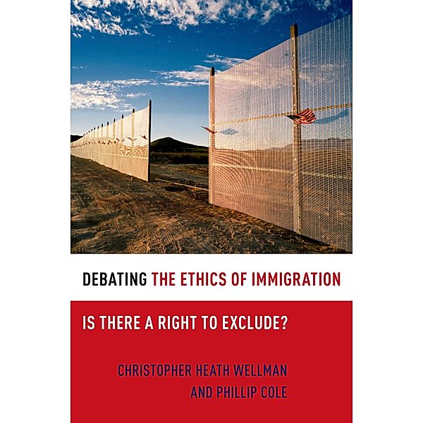 Debating the Ethics of Immigration, Christopher Heath Wellman, Phillip Cole