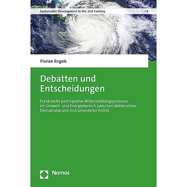 Debatten und Entscheidungen / Sustainable Development in the 21st Century Bd.6, Florian Engels
