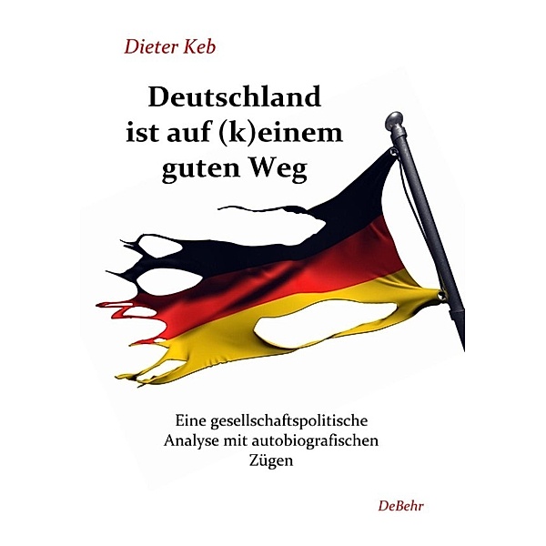 DeBehr, V: Deutschland ist auf (k)einem guten Weg - Eine ges
