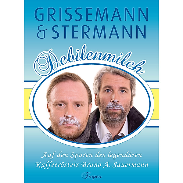 Debilenmilch, Christoph Grissemann, Dirk Stermann