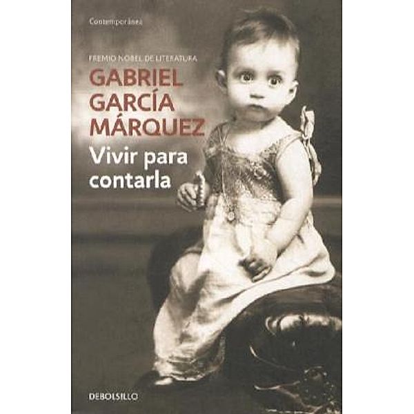 DeBolsillo / 354/16 / Vivir para contarla, Gabriel García Márquez