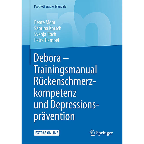 Debora - Trainingsmanual Rückenschmerzkompetenz und Depressionsprävention, Beate Mohr, Sabrina Korsch, Svenja Roch, Petra Hampel