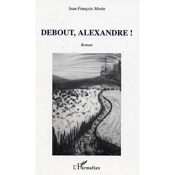 Debout alexandre / Hors-collection, Morin Jean-Francois