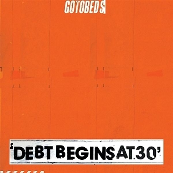 Debt Begins At 30 (Vinyl), The Gotobeds
