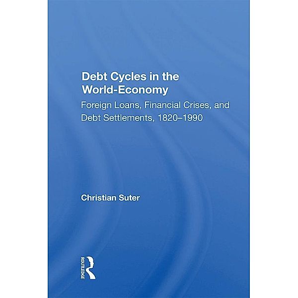 Debt Cycles In The World-economy, Christian Suter