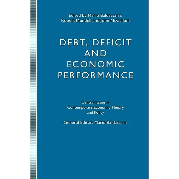 Debt Deficit And Economic Performance / Central Issues in Contemporary Economic Theory and Policy, Robert Mundell, Mario Baldassarri, Kenneth A. Loparo