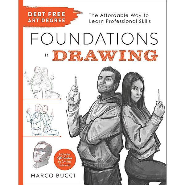 Debt Free Art Degree: Foundations in Drawing / Debt Free Art Degree, Marco Bucci