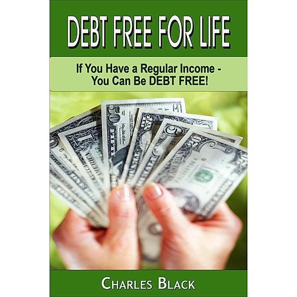 Debt Free For Life / Charles Black, Charles Black