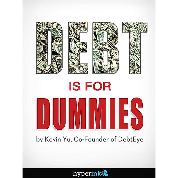 Debt Is For Dummies, Kevin Yu