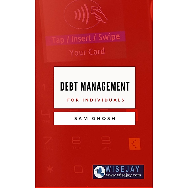 Debt Management for Individuals, Sam Ghosh