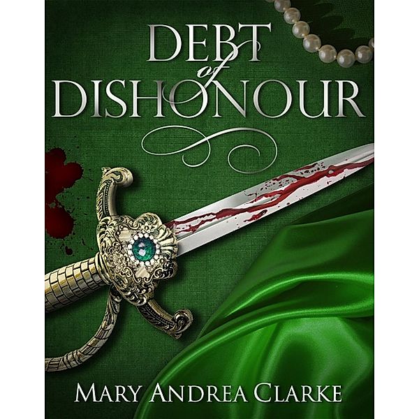 Debt of Dishonour / Creative Content, Mary Andrea Clarke