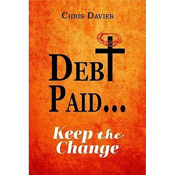 DEBt PAID..., Chris Davies