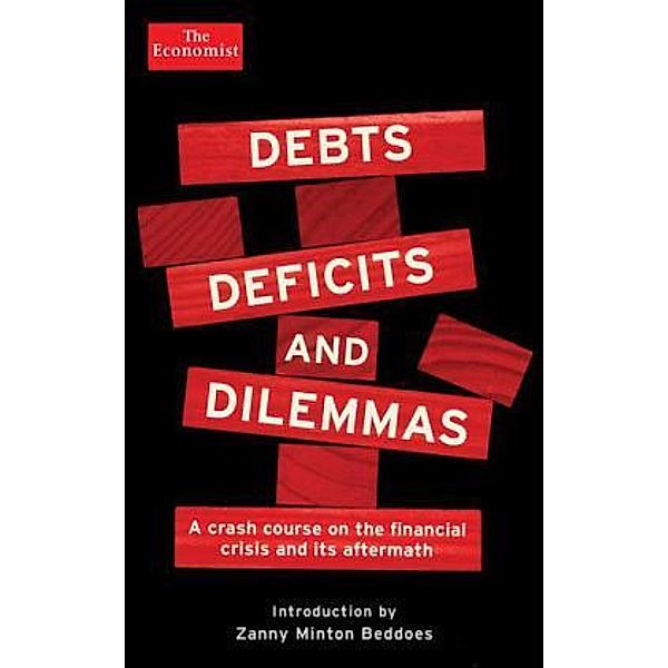 Debts, Deficits and Dilemmas, Zanny Minton-Beddoes