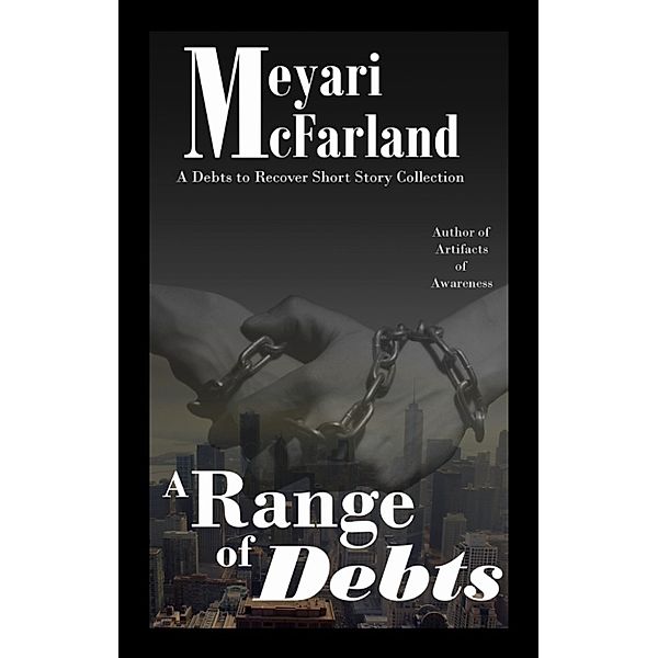 Debts to Recover: A Range of Debts, Meyari McFarland