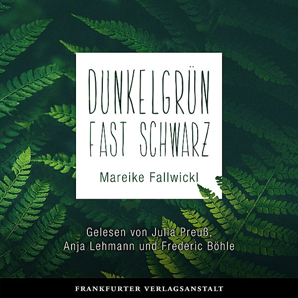 Debütromane in der FVA - Dunkelgrün fast schwarz, Mareike Fallwickl