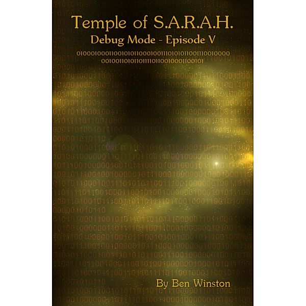 Debug Mode (Temple of S.A.R.A.H., #5) / Temple of S.A.R.A.H., Ben Winston