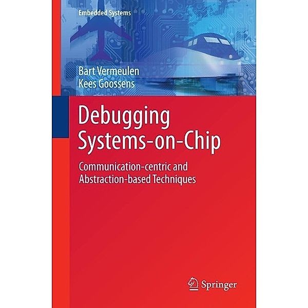 Debugging Systems-on-Chip / Embedded Systems, Bart Vermeulen, Kees Goossens