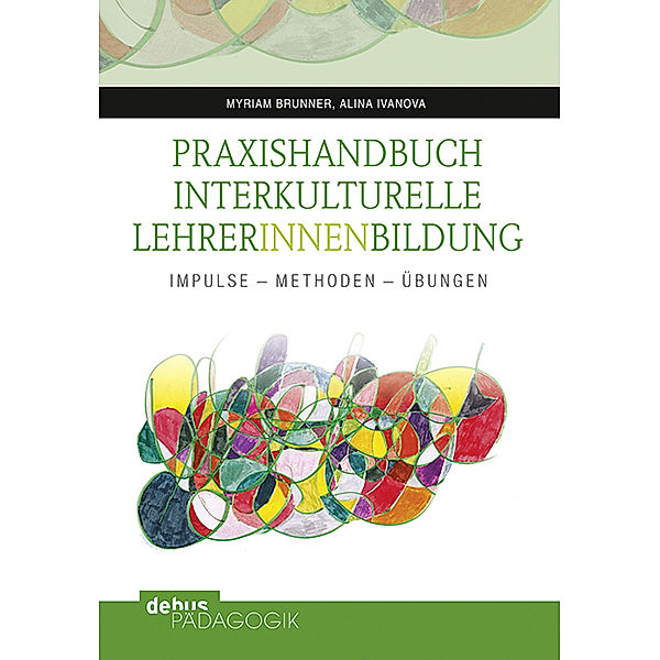 debus Pädagogik / Praxishandbuch Interkulturelle LehrerInnenbildung, Myriam Brunner, Alina Ivanova