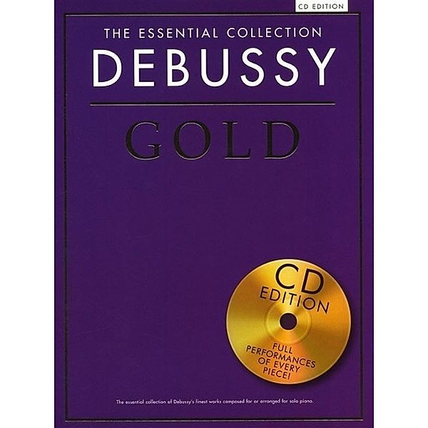 Debussy Gold: The Essential Collection Piano with CDs of Performances [With CD (Audio)]