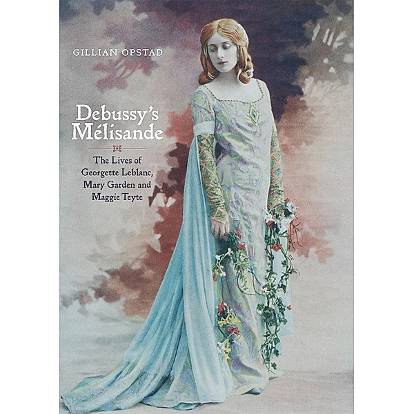 Debussy's Mélisande, Gillian Opstad