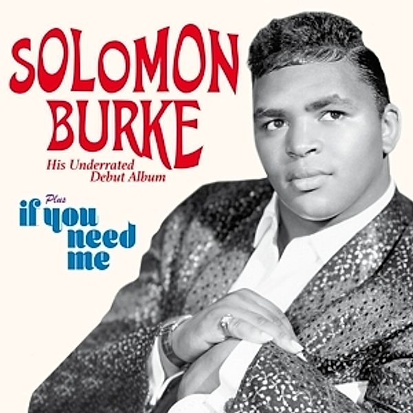 Debut Album+If You Need Me, Solomon Burke