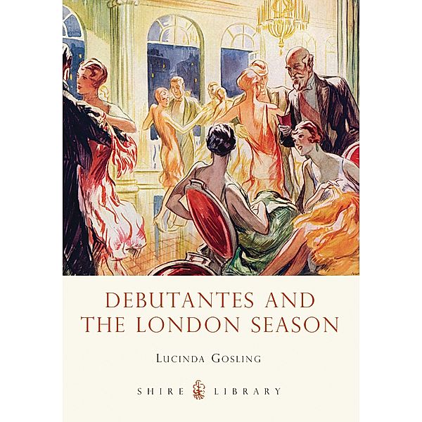 Debutantes and the London Season, Lucinda Gosling