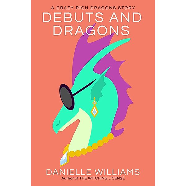 Debuts and Dragons (Crazy Rich Dragons) / Crazy Rich Dragons, Danielle Williams