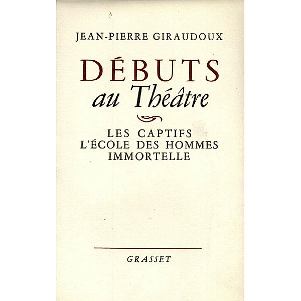 Débuts au théâtre / Littérature Française, Jean-Pierre Giraudoux