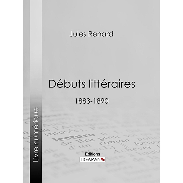Débuts littéraires, Ligaran, Jules Renard