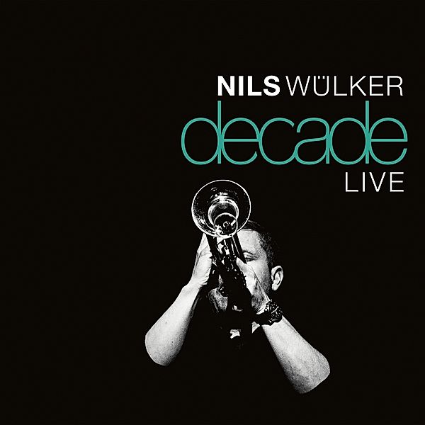 Decade Live (Vinyl), Nils Wülker