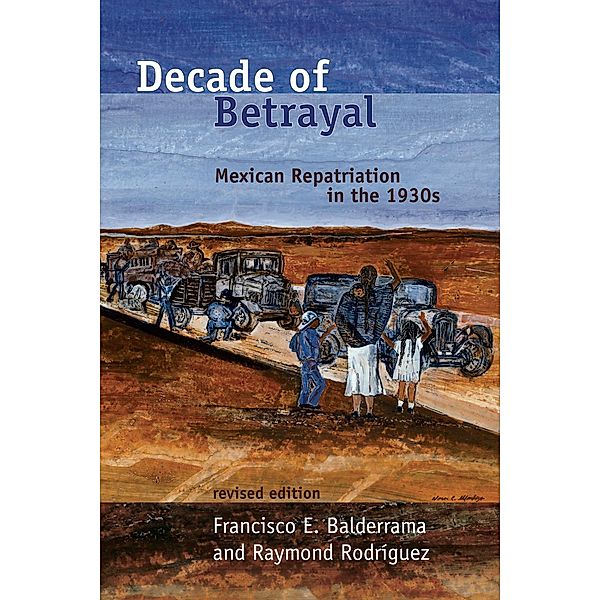 Decade of Betrayal, Francisco E. Balderrama, Raymond Rodríguez