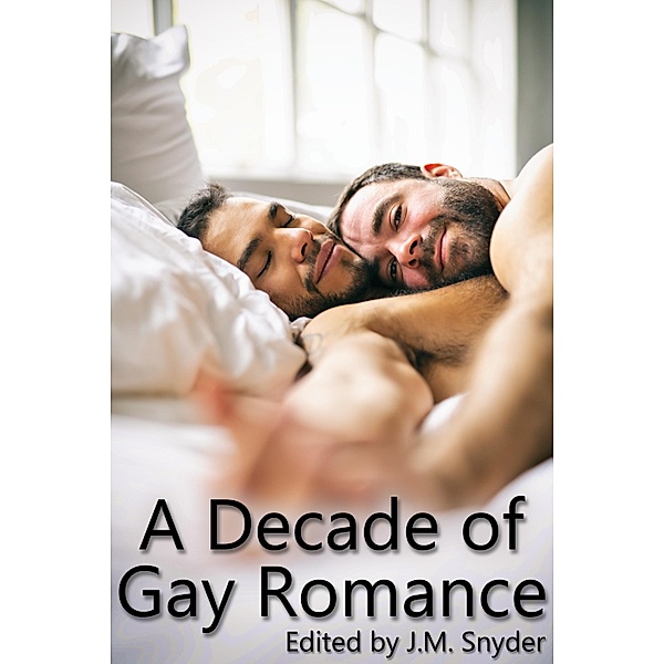 Decade of Gay Romance, J. M. Snyder