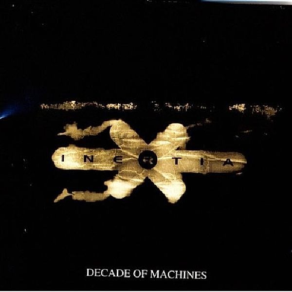 Decade Of Machines, Inertia