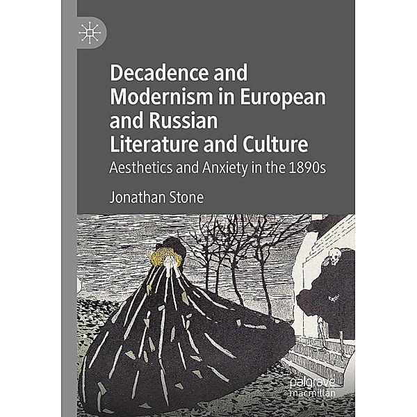 Decadence and Modernism in European and Russian Literature and Culture, Jonathan Stone