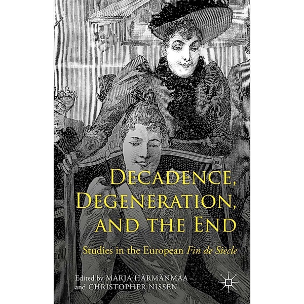 Decadence, Degeneration, and the End, Marja Härmänmaa, Christopher Nissen