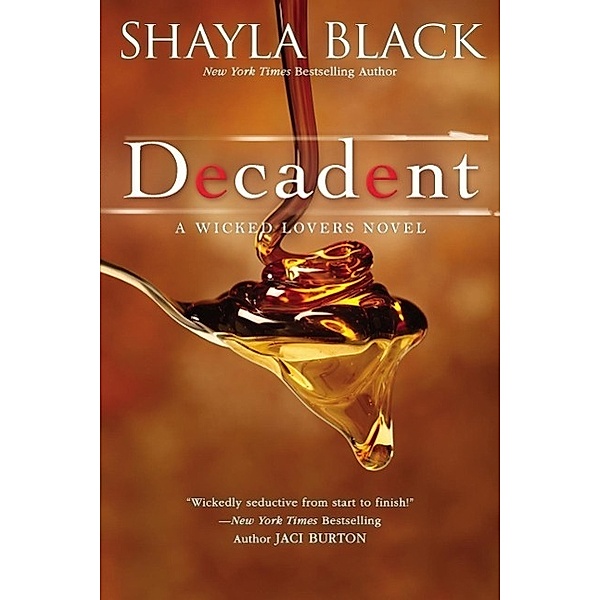 Decadent / A Wicked Lovers Novel Bd.2, Shayla Black