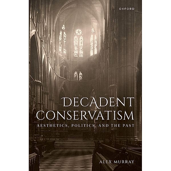 Decadent Conservatism, Alex Murray