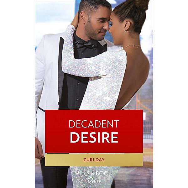 Decadent Desire (The Drakes of California, Book 10) / Mills & Boon Kimani, Zuri Day