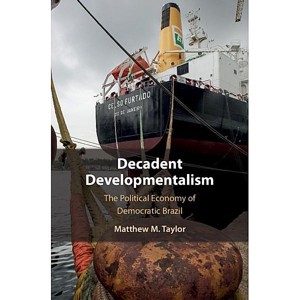 Decadent Developmentalism, Matthew M. Taylor