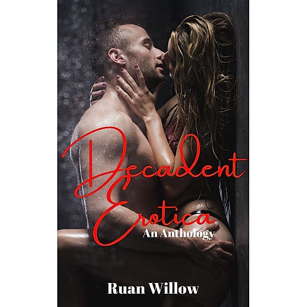 Decadent Erotica: An Anthology, Ruan Willow