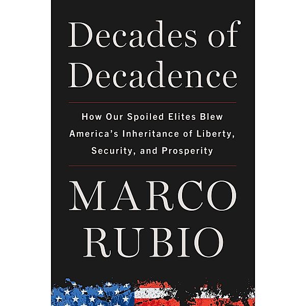 Decades of Decadence, Marco Rubio