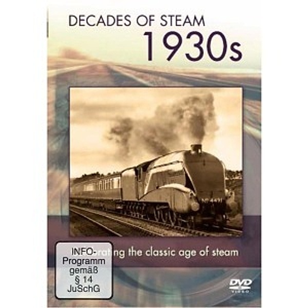 Decades Of Steam 1930s, Celebrating the classic age of steam