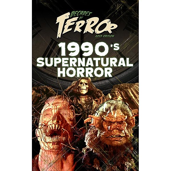 Decades of Terror 2019: 1990's Supernatural Horror (Decades of Terror 2019: Supernatural Horror, #2) / Decades of Terror 2019: Supernatural Horror, Steve Hutchison