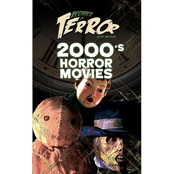 Decades of Terror 2019: 2000's Horror Movies / Decades of Terror, Steve Hutchison