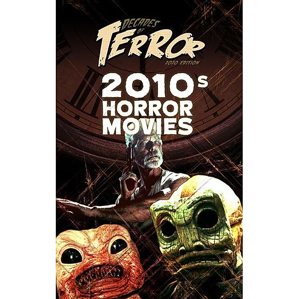 Decades of Terror 2020: 2010s Horror Movies / Decades of Terror, Steve Hutchison