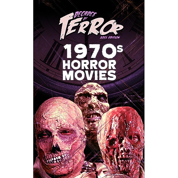 Decades of Terror 2021: 1970s Horror Movies / Decades of Terror, Steve Hutchison