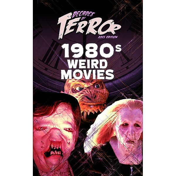 Decades of Terror 2021: 1980s Weird Movies / Decades of Terror, Steve Hutchison