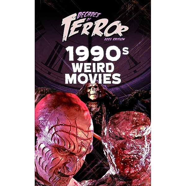 Decades of Terror 2021: 1990s Weird Movies / Decades of Terror, Steve Hutchison